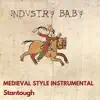 Industry Baby - Medieval Style Instrumental - Single album lyrics, reviews, download