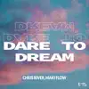 Dare to Dream - Single album lyrics, reviews, download