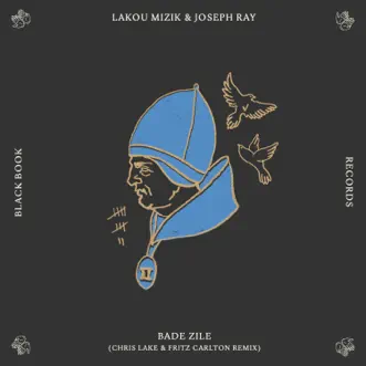 Bade Zile (feat. Fritz Carlton) [Chris Lake & Fritz Carlton Remix] by Lakou Mizik, Joseph Ray & Chris Lake song reviws