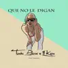 Que No Le Digan - Single album lyrics, reviews, download