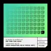 No Time For Hulk (Camelphat Re-Fix - (Erik Hagleton 2018 Vocal Edit)) - Single album lyrics, reviews, download