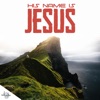 His Name Is Jesus - Single