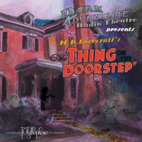 H. P. Lovecraft - The Thing on the Doorstep (Dramatized) (Original Recording) artwork