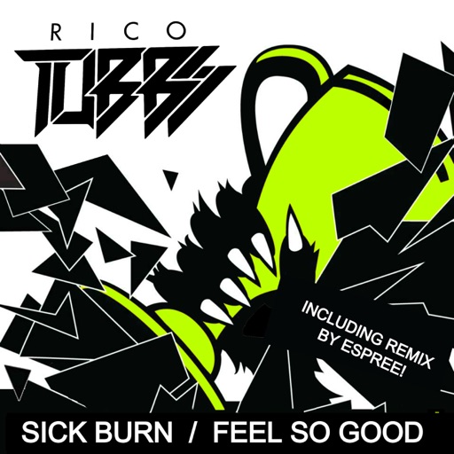 Sick Burn / Feels so Good - Single by Rico Tubbs