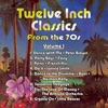 Twelve Inch Classics from the 70s, Vol. 1, 2010