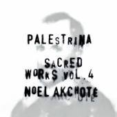 Giovanni Pierluigi da Palestrina: Sacred Works, Vol. 4 (Arr. for Guitar) - Noël Akchoté