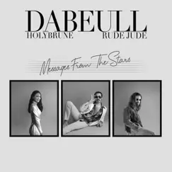 Messages from the Stars - Single by Dabeull, Holybrune & Rude Jude album reviews, ratings, credits