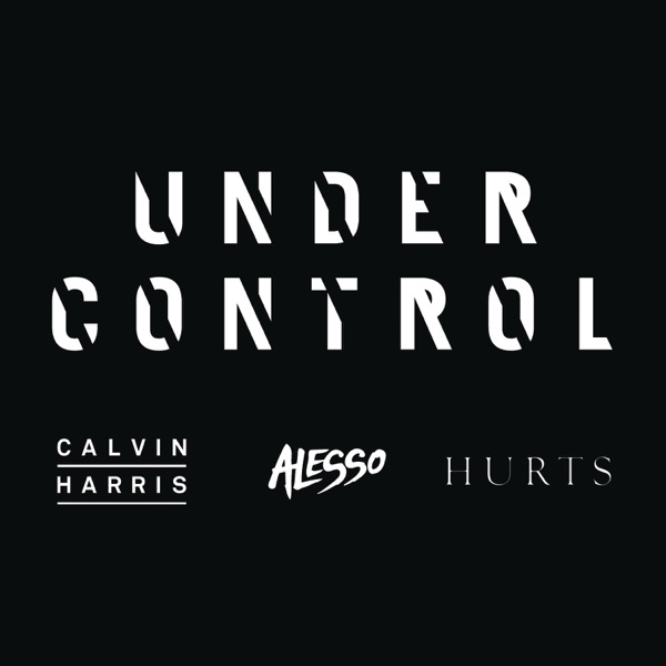 Under Control (feat. Hurts) - Single - Calvin Harris & Alesso