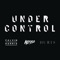Under Control (feat. Hurts) - Calvin Harris & Alesso lyrics