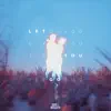 Let You Go - Single album lyrics, reviews, download