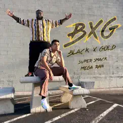 Bxg (Black X Gold) - Single by Super Smack & Mega Ran album reviews, ratings, credits
