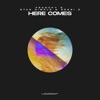 Here Comes - Single