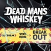Dead Man's Whiskey - Breakout