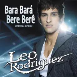 Bara Bará Bere Berê (DJ Tom Hopkins Radio Edit) - Single - Leo Rodriguez