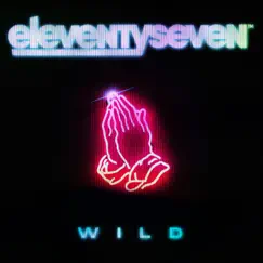 Wild - Single by Eleventyseven album reviews, ratings, credits