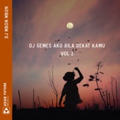 DJ Gemes Aku Bila Dekat Kamu Vol 2 artwork