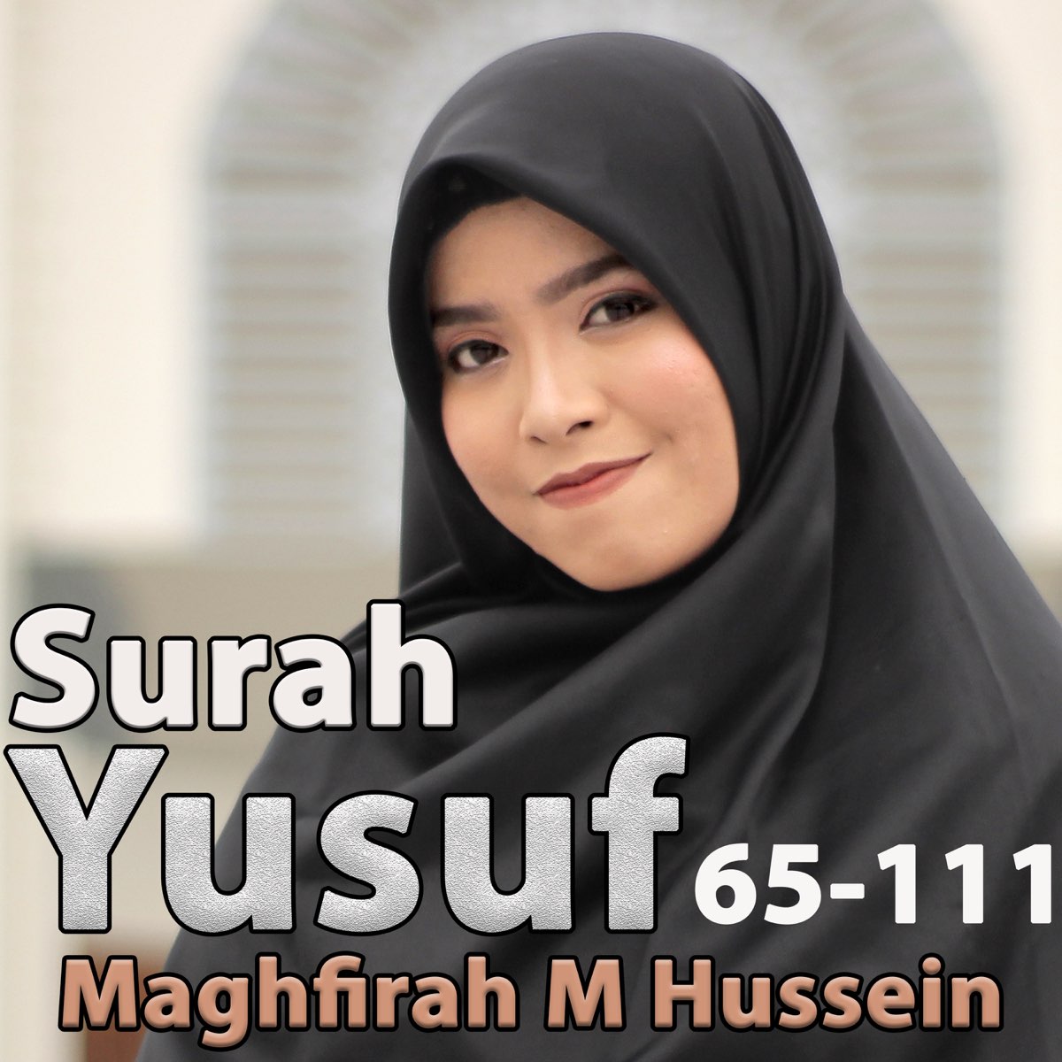 ‎Surah Yusuf 65-111 - EP by Maghfirah M Hussein on Apple Music