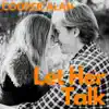 Let Her Talk - Single album lyrics, reviews, download