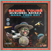 Mana Yero Koy (Bayaka Remix) - Samba Touré, Bayaka (IT) & Musumeci