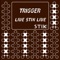 Live Stik Live - Trigger lyrics