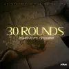 30 Rounds (feat. Answele) - Single album lyrics, reviews, download
