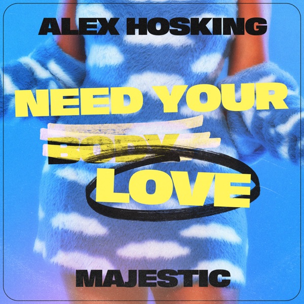 Alex Hosking / Majestic - Need Your Love