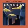 Empires On Fire - EP album lyrics, reviews, download