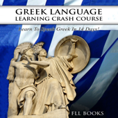 Greek Language Learning Crash Course: Learn to Speak Greek in 14 Days! (Unabridged) - FLL Books Cover Art