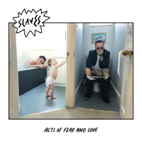 Slaves - Acts of Fear and Love artwork