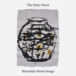 Album herunterladen The Holy Ghost - Mountain Street Songs