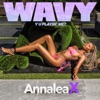 Wavy (Y U Playin' Me?) - Single