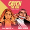 Catch the Vibe (feat. Mz Kiss) - DJ SEXY J lyrics