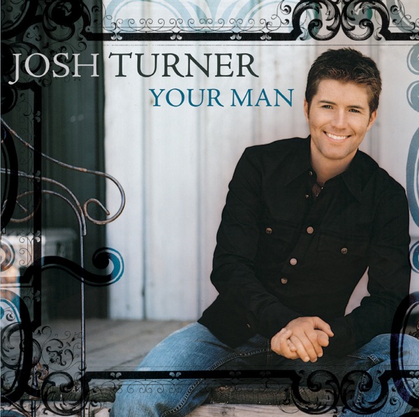 Your Man - Josh Turner
