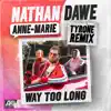 Stream & download Way Too Long (Tyrone Remix) - Single