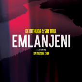 Emlanjeni (feat. Da Muziqal Chef) - De Mthuda & Sir Trill