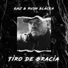 Stream & download Tiro de gracia (feat. Blacka) - Single