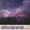 Heaven Is Closer With You - Single album lyrics, reviews, download