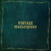 Vintage Masterpiece - Single