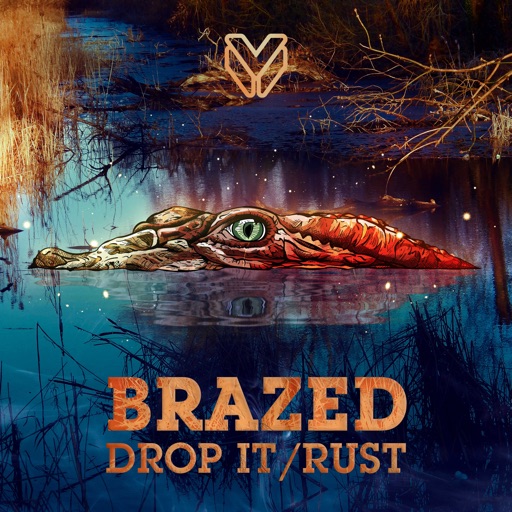 Drop It / Rust - Single by Brazed