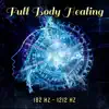 Stream & download Full Body Healing – 182 Hz – 1212 Hz: Miracle Meditation Tones, Cell Regeneration Therapy, Meditative Detox, DNA Healing