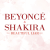 Beautiful Liar - Beyoncé & Shakira