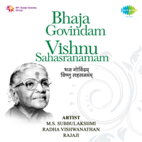 M. S. Subbulakshmi, C. Rajagopalachari & Radha Viswanathan - Bhaja Govindam - Vishnu Sahasranamam artwork