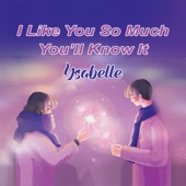 I Like You So Much, You'll Know It artwork