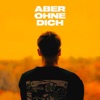 Aber Ohne Dich - EP