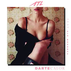 Darte Calor (feat. Ale Mendoza) - Single - ATL