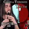 Truth (Game of Thrones Tribute) - Single album lyrics, reviews, download
