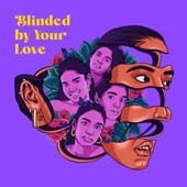 Blinded by Your Love artwork