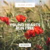 Young Hearts Run Free - Acoustic by Blame Jones iTunes Track 1