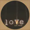 Love Out There - Single album lyrics, reviews, download