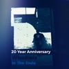 In the Ends 20 Year Anniversary (Remastered)